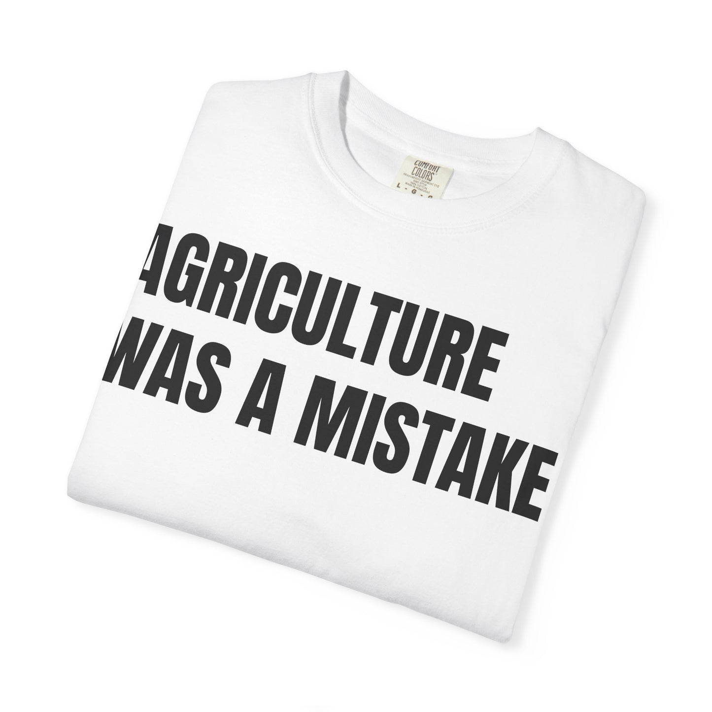 Agriculture Was a Mistake