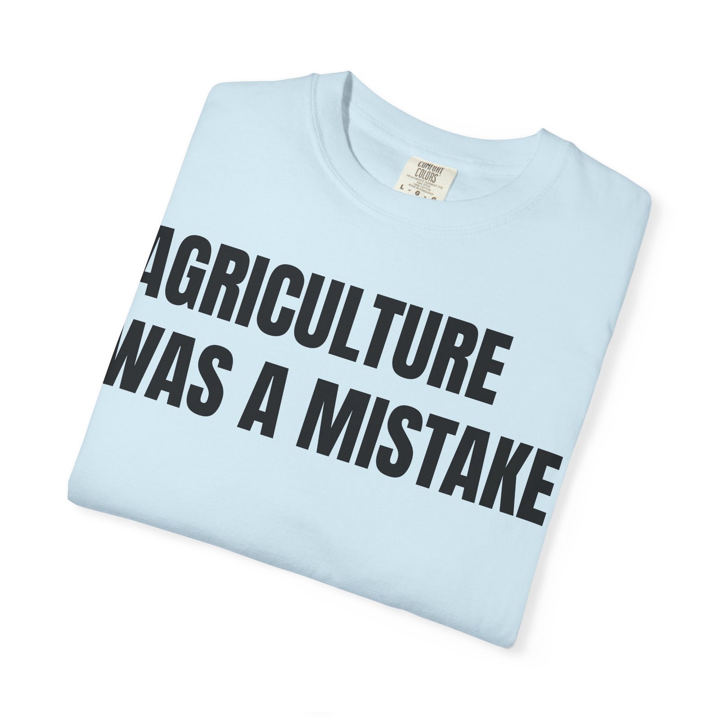 Agriculture Was a Mistake