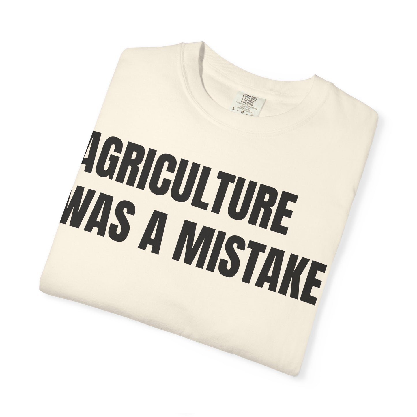 Agriculture Was a Mistake