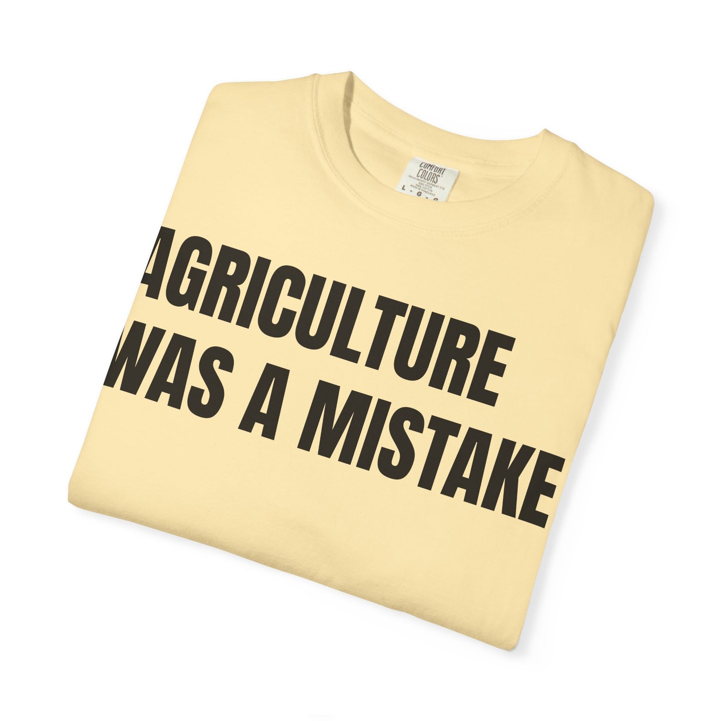 Agriculture Was a Mistake