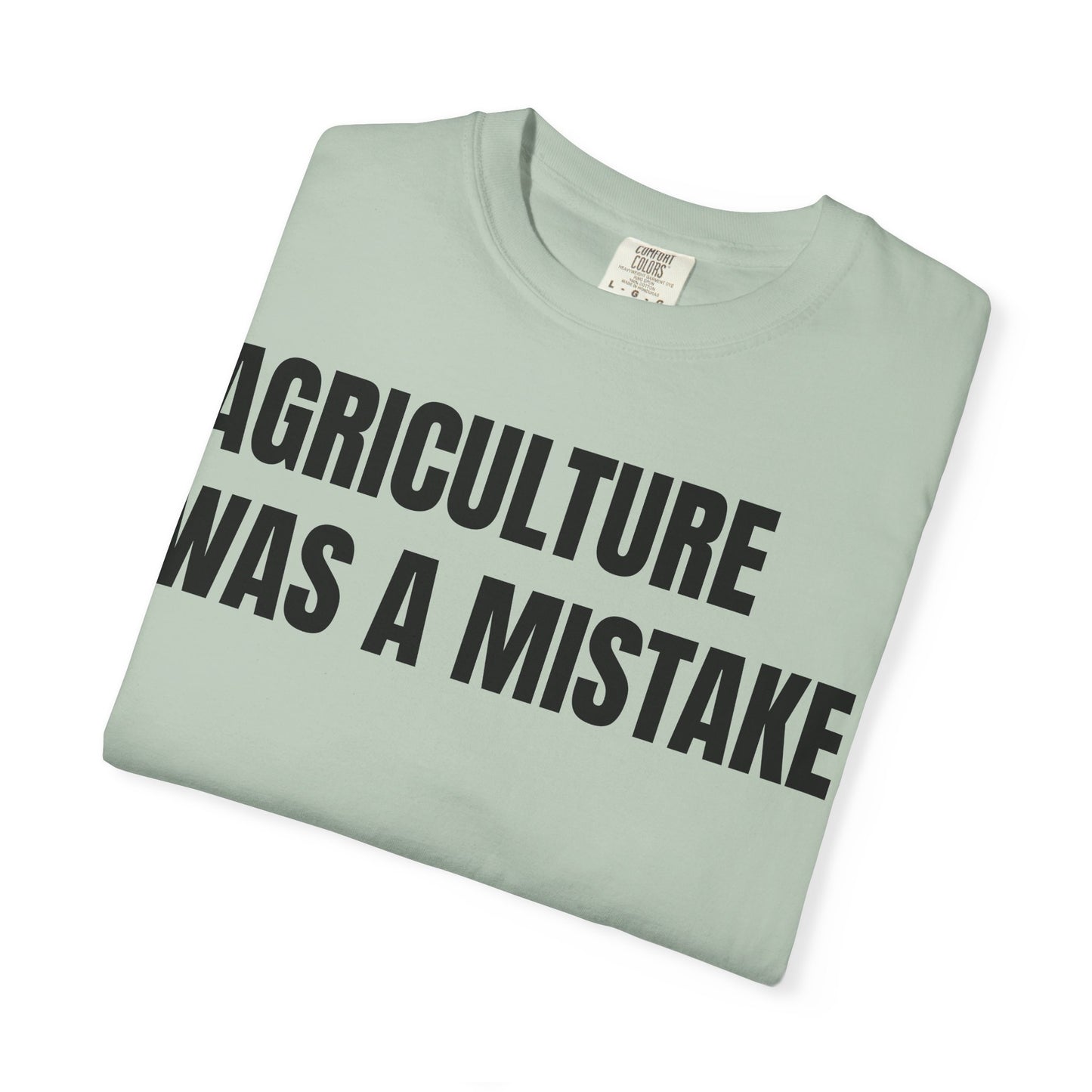 Agriculture Was a Mistake